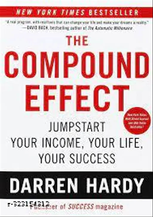 THE COMPOUND EFFECT By DARREN HARDY