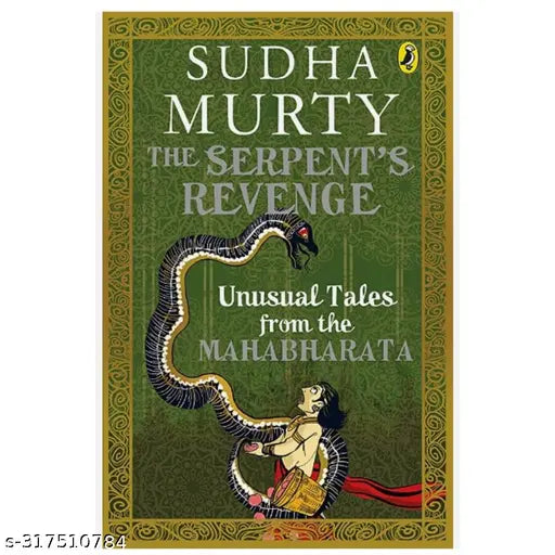 THE SERPENT'S REVENGE : UNUSAL TALES FROM MAHABHARAT. BOOK BY SUDHA MURTY. SUDHA MURTY COLLECTION.