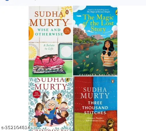 WISE AND OTHERWISE + THE MAGIC OF THE LOST STORY + GRANDMA BAG OF STORIES+ THREE THOUSAND STITCHES BY SUDHA MURTY.