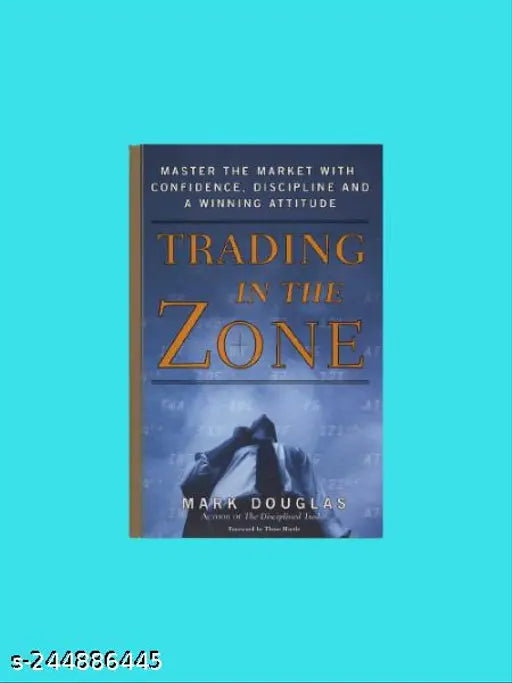 TRADING IN THE ZONE BY MARK DOUGLAS