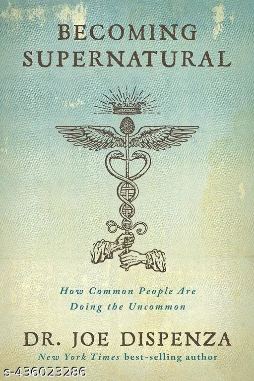Becoming Supernatural: How Common People Are Doing the Uncommon