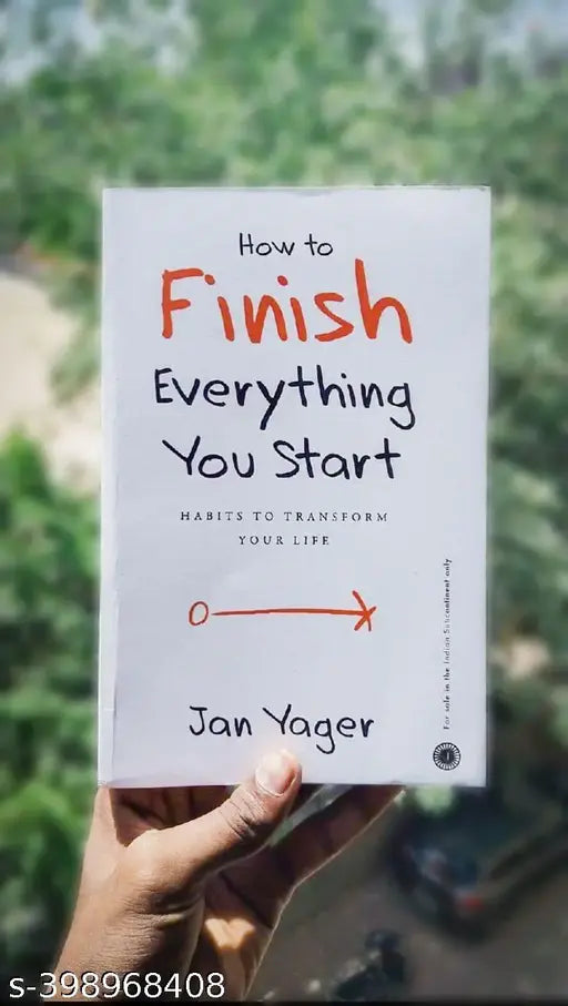 HOW TO FINISH EVERYTHING YOU START