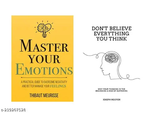 MASTER YOUR EMOTIONS BY THIBAUT MEURISSE+ DONT  BELIEVE EVERYTHING YOU THINK BY JOSEPH NGUYEN