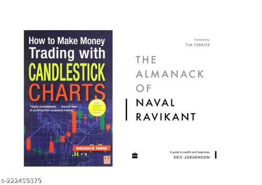 THE ALMANACK OF NAVAL RAVIKANT BYERIC JORGENSON + HOW TO MAKE MONEY TRADING WITH CANDLESTICK  CHARTS BY BALKRISHNA M. SADEKAR