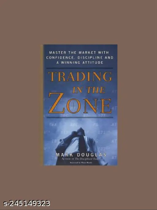 TRADING IN THE ZONE BY MARK DOUGLAS