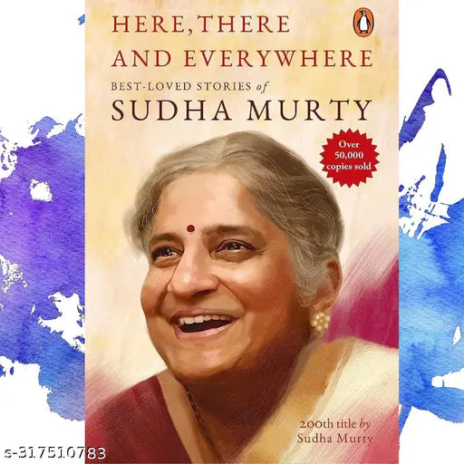 SUDHA MURTY' BEST STORY BOOK: HERE THERE AND EVERYWHERE BY SUDHA MURTY.