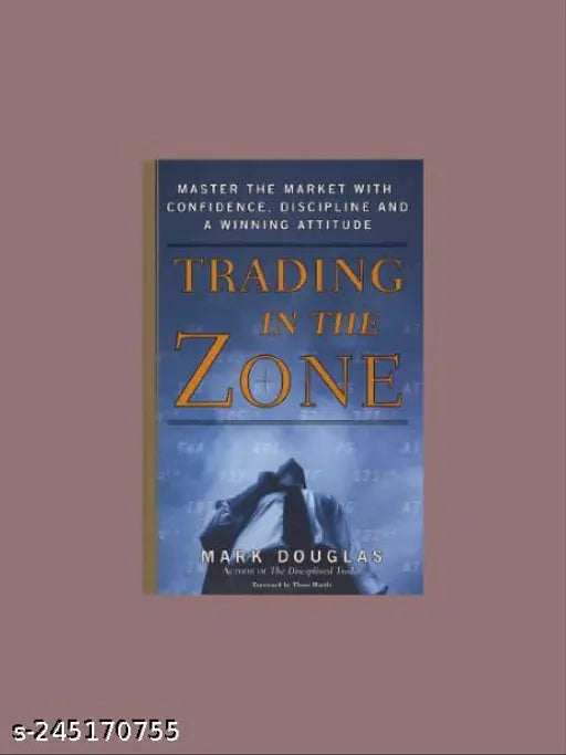 TRADING IN THE ZONE BY MARK DOUGLAS
