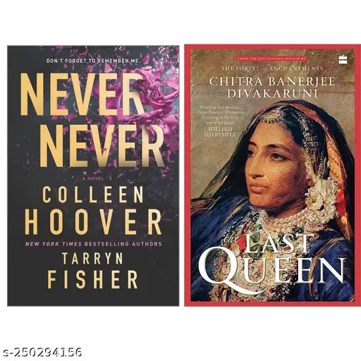 NEVER NEVER  BY COLLEEN HOOVER + LAST QUEEN BY CHITRA BANERJEE DIVAKARUNI