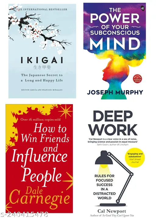 HOW TO WIN FRIENDS  INFLUENCE PEOPLE BY DALE CARNEGIE + THE POWER OF SUBCONSCIOUS MIND BY  JOSEPH MURPHY + IKIGAI BY  HECTOR GARCIA + DEEP WORK BY CAL NEWPORT