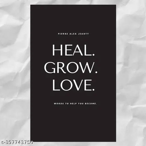 Heal. Grow. Love. Book by Pierre Alex Jeanty