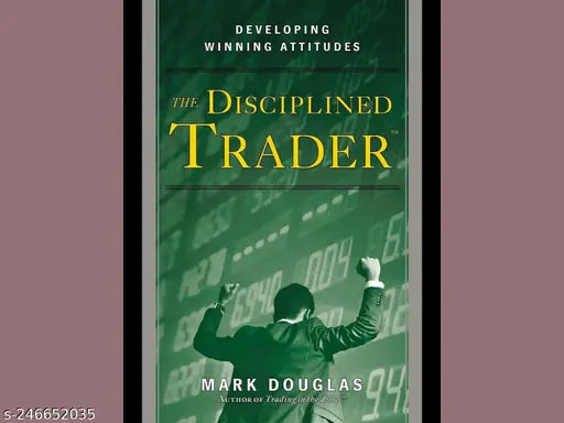 THE DISCIPLINED TRADER BY MARK DOUGLAS