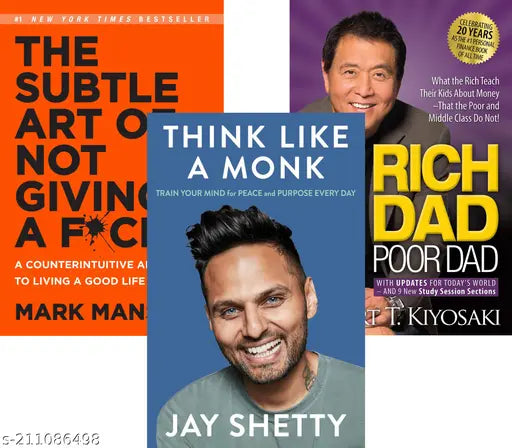 THE SUBTLE ART OF NOT GIVING A F*CK BY MARK MANSON+ RICH DAD AND POOR DAD BY ROBERT KIYOSAKI+ THINK LIKE A MONK BY JAY SHETTY