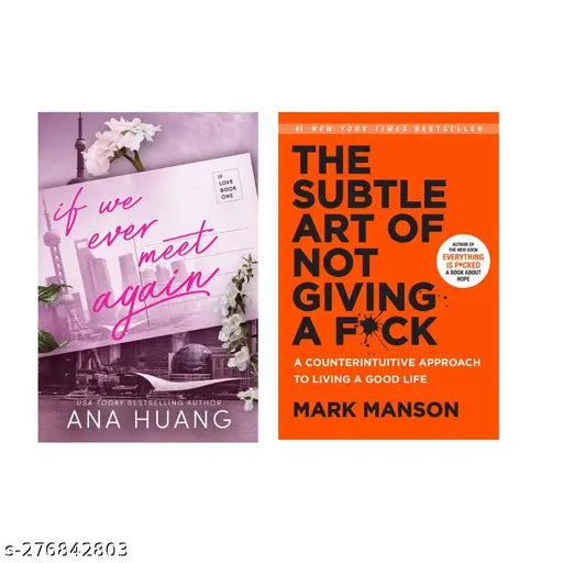 IF WE EVER MEET AGAIN BY  ANA HUANG + THE SUBTLE ART OF NOT GIVING A FUCK BY MARK MANSON