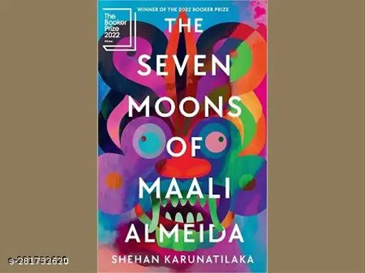 THE SEVEN MOONS OF MAALI ALMEIDA BY SHEHAN KARUNATILAKA