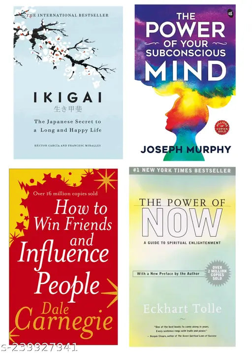 HOW TO WIN FRIENDS AND INFLUENCE PEOPLE BY DALE CARNEGIE + THE POWER OF SUBCONSCIOUS MIND BY  JOSEPH MURPHY + IKIGAI BY  HECTOR GARCIA + THE POWER OF NOW  BY ECKHART TOLLE