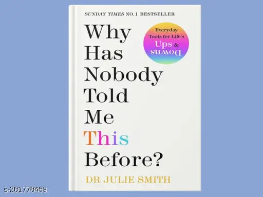 WHY HAS NOBODY TOLD ME THIS BEFORE? BY JULIE SMITH