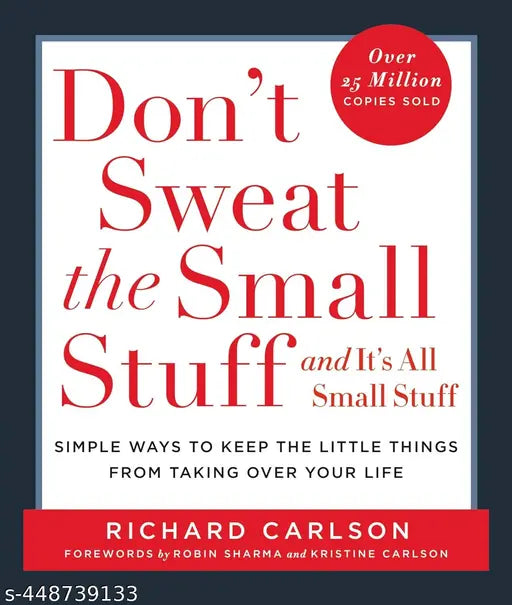 DON'T SWEAT THE SMALL STUFF . . . AND IT'S ALL SMALL STUFF