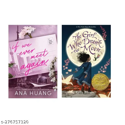 IF WE EVER MEET AGAIN BY  ANA HUANG + THE GIRL WHO DRANK THE MOON BY KELLY BARNHILL