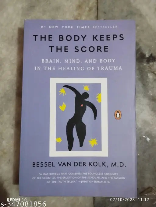 The Body Keeps The Score - Brain   Mind  And Body In The Healing  Of Trauma (Bessel Van Der Kolk  M. D.)