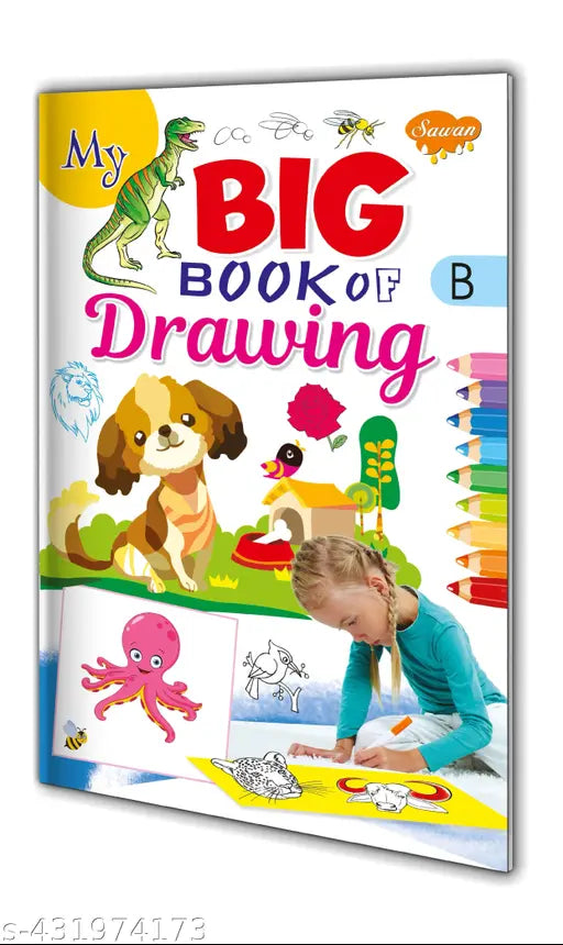 My Big Book of Drawing–B book for kids : Drawing book for children  Learn to sketch book for kids  Drawing and colouring book.