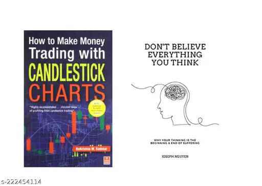 DON'T BELIEVE EVERYTHING YOU THINK BY JOSEPH NHUYEN + HOW TO MAKE MONEY TRADING WITH CANDLESTICK  CHARTS BY BALKRISHNA M. SADEKAR