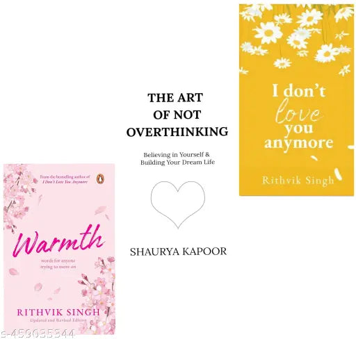 3 Best seller Books I Don't Love You Anymore: Moving On and Living Your Best Life And WARMTH And The Art of Not Overthinking : Believing in Yourself and Building Your Dream Life