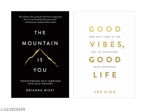 THE MOUNTAIN IS YOU BY BRIANNA WIEST + GOOD VIBES GOOD LIFE BY VEX KING