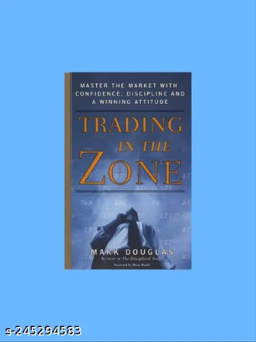 TRADING IN THE ZONE BY MARK DOUGLAS
