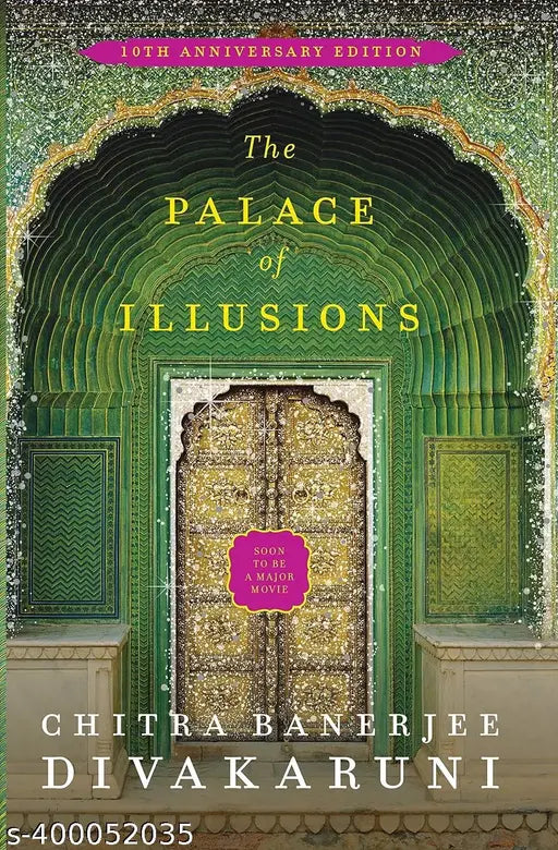 The Palace of Illusions: 10th Anniversary Edition [Paperback] Banerjee Divakaruni  Chitra