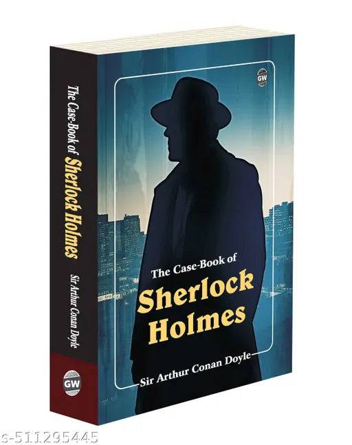 The Case Book Of Sherlock Holmes : Timeless Mysteries Novel  Famous Crime Solving Tales  Classic English Novel   Best Sherlock Holmes Collection