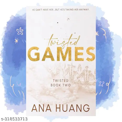 TWISTED GAMES ( TWISTED  #2 ) BOOK BY ANA HUANG.