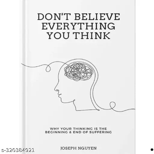 DON'T BELIEVE EVERYTHING YOU THINK BY JOSEPH NGUYEN. SELF CONTROL BOOK.