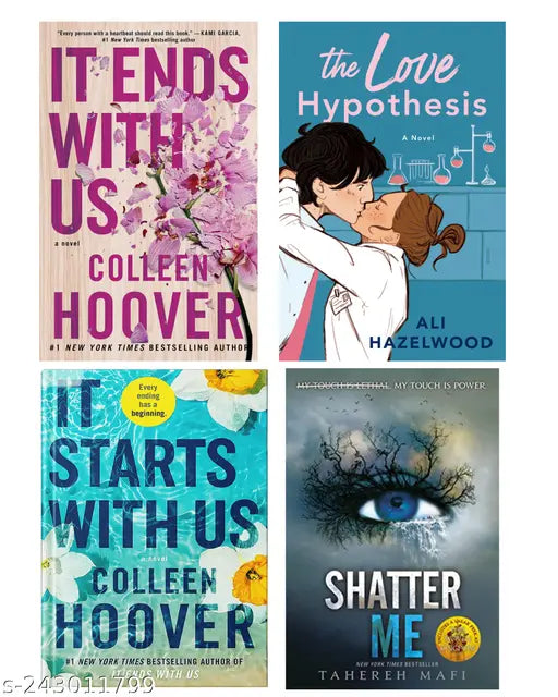 IT END WITH US BY COLLEEN HOOVER  + IT STARTS WITH US BY COLLEEN HOOVER  + THE LOVE HYPOTHESIS BY ALI HAZELWOOD    + SHATTER ME  BY TAHEREH MAFI