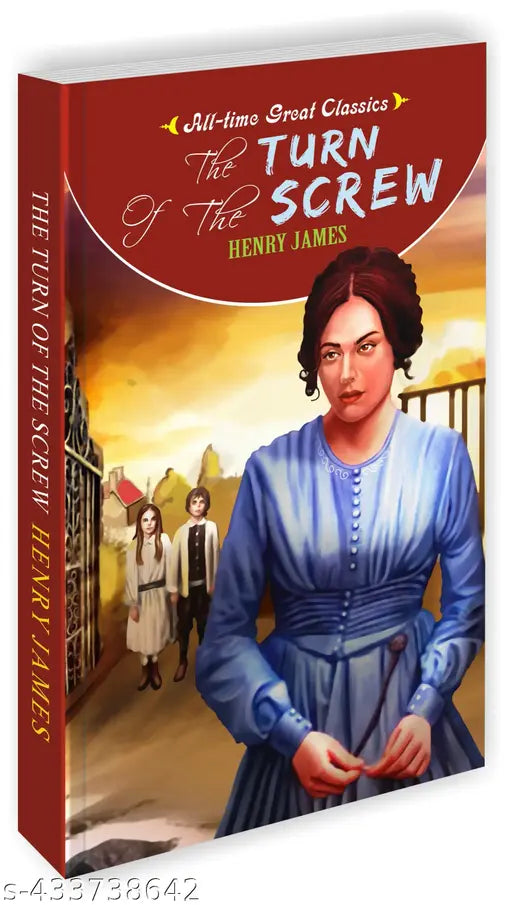 The Turn of the Screw : Adventure novels for young readers  Children's educational books  Learning tales for children - All Time Great Classics Novels