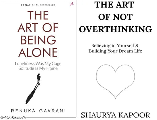 Combo of The Art of Not Overthinking : Believing in Yourself and Building Your Dream Life AndThe Art of Being ALONE: Solitude Is My HOME  Loneliness Was My Cage
