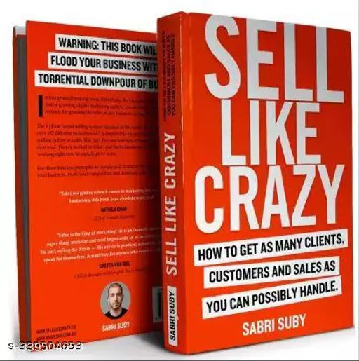 SELL LIKE CRAZY: How To Get As Many Clients  Customers And Sales As You Can Possibly Handle  (Paperback  Sabri Suby)