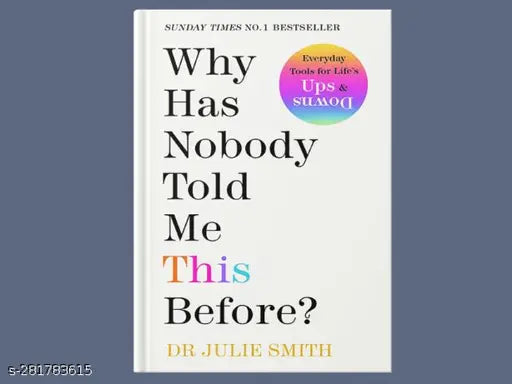 WHY HAS NOBODY TOLD ME THIS BEFORE? BY JULIE SMITH