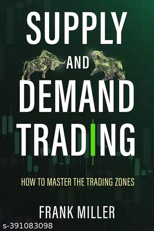 Supply and Demand Trading: How To Master The Trading Zones