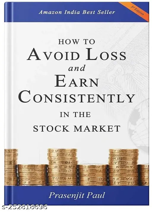 HOW TO AVOID LOSS AND EARN CONSISTENTLY IN THE STOKE MARKET BY PRASENJIT PAUL