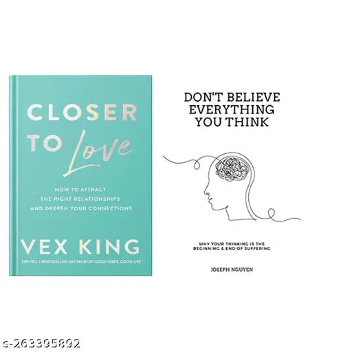 CLOSER TO LOVE BY VEX KING + DON'T BELIEVE EVERYTHING YOU THINK BY JOSEPH NHUYEN
