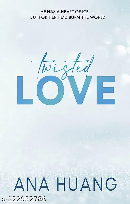 TWISTED LOVE BY ANA HUANG.^^ROMANCE NOVEL WITH TWISTED LOVE  TWISTED SUSPENE AND TWISTED SUSPENCE.