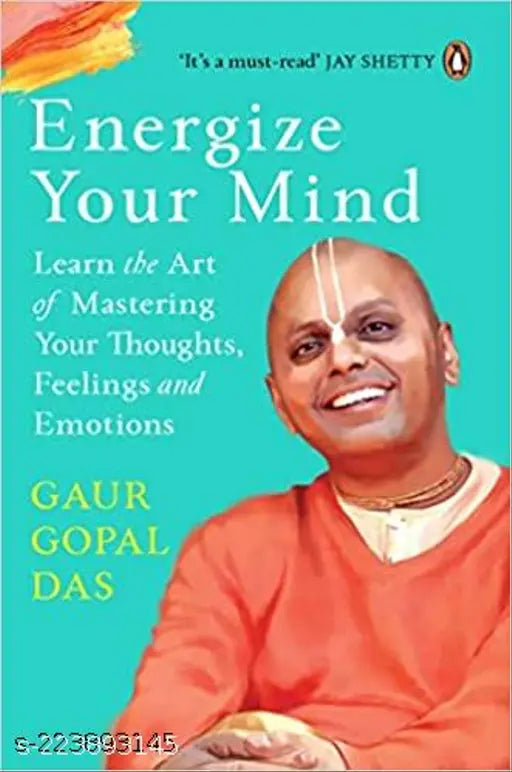 Energize Your Mind: Learn the Art of Mastering Your Thoughts  Feelings and Emotions