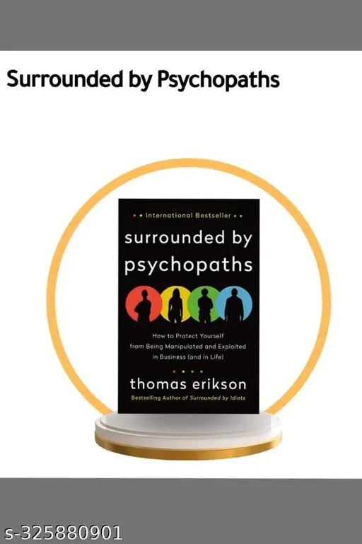 Surrounded by Psychopaths: or  How to Stop Being