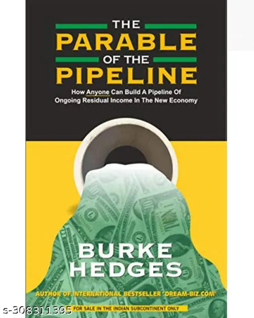 THE PARABLE OF THE PIPELINE BY Burke Hedges. A STARTUP ADVICER BOOK WITH STRATERGIES AND MANY MORE PERSONAL DEVOLEPMENT IDEAS.