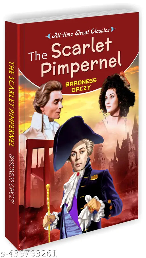 The Scarlet Pimpernel : Children's educational bedtime book  Classic tales for children  Children's novels for learning - All Time Great Classics Novels