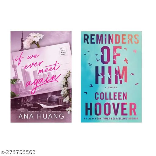 IF WE EVER MEET AGAIN BY  ANA HUANG + REMINDERS OF HIM BY COLLEEN HOOVER