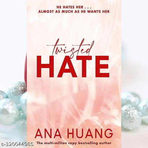TWISTED HATE ( TWISTED #2) BY ANA HUANG.