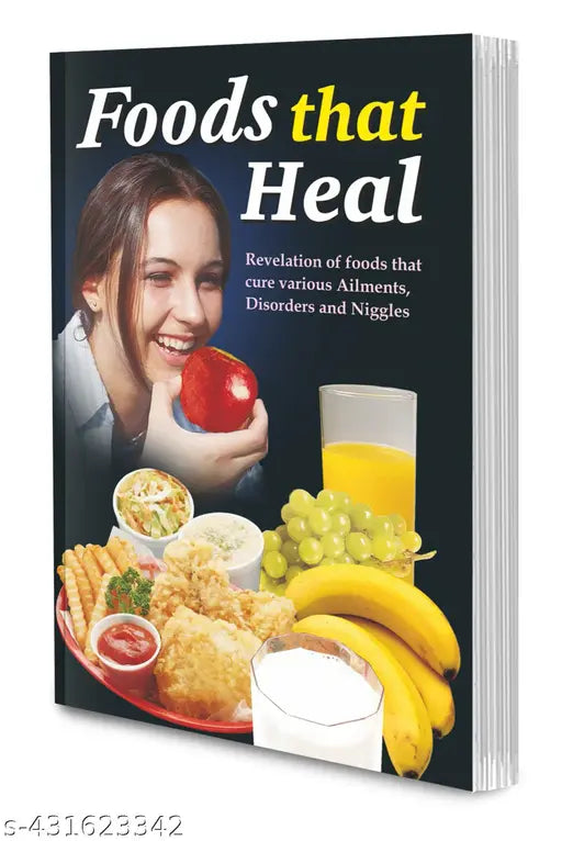 Foods that Heal Book : Healthy Food for Body  Nutritional Food for Healthy Life Book  Healthy Food Recipes - Health Fitness and Beauty Care Books.