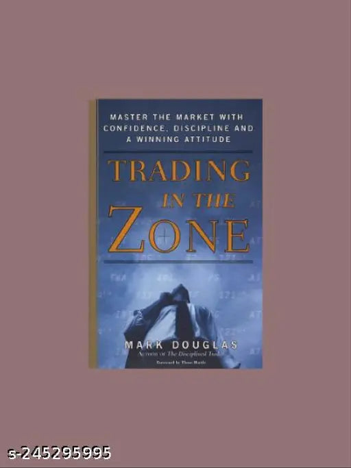 TRADING IN THE ZONE BY MARK DOUGLAS