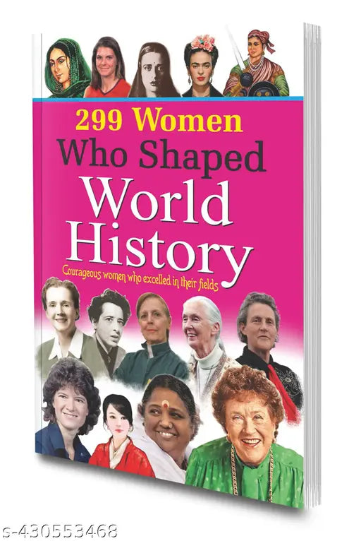 299 Women who Shaped World History book : Great leaders book  Learning stories book  Educational learning book.